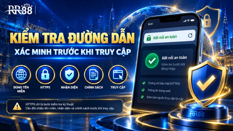Các bước kiểm tra đường dẫn trước khi truy cập RR88